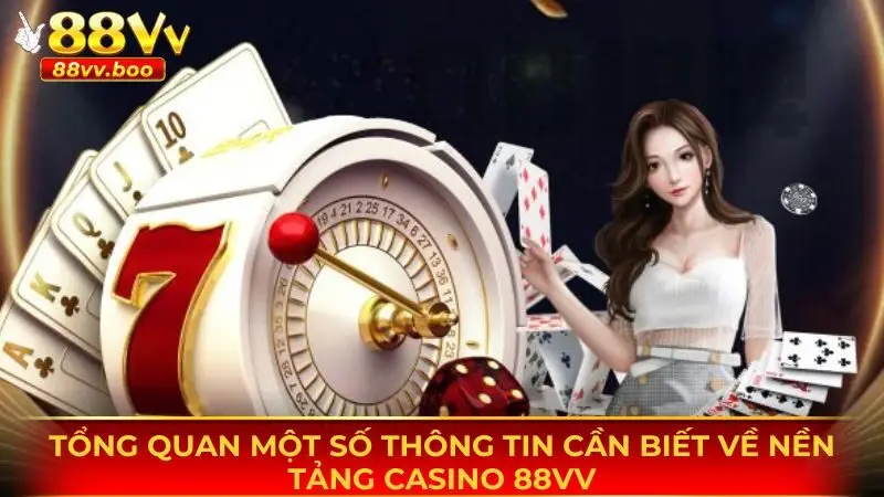 Casino 88vv 1 Giới thiệu một số thông tin cần biết về sân chơi casino 88vv