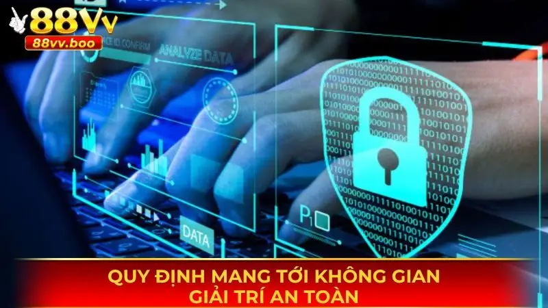 Quyền Riêng Tư 88vv - Cơ Sở Để An Tâm Sử Dụng Dịch Vụ 2 Giúp mang tới không gian giải trí an toàn