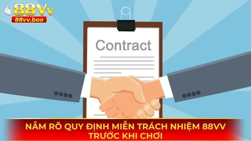 Miễn trừ trách nhiệm 1 Người chơi cần nắm rõ quy định miễn trừ trách nhiệm 88vv