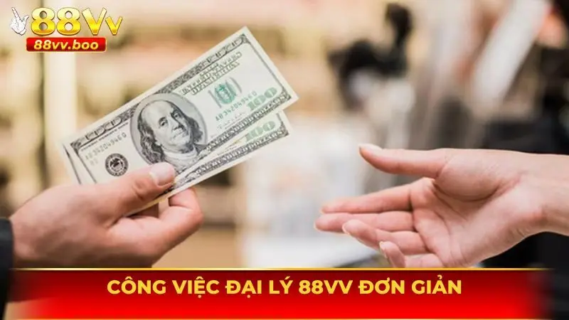 Đại Lý 88vv - Công Việc Với Mức Hoa Hồng Cực Khủng 1 Nhiệm vụ của đại lý 88vv khá đơn giản